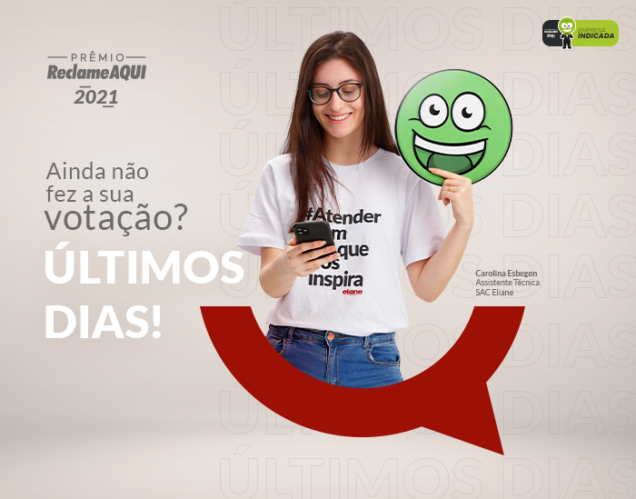 Já votou Eliane? Faltam poucos dias para o Prêmio Reclame Aqui 2021